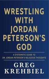 Wrestling with Jordan Peterson's God